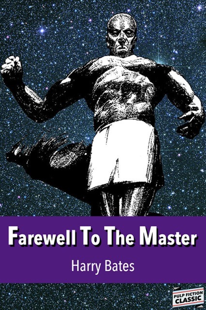 Harry Bates – Farewell to the Master (Гарри Бейтс — Прощание с повелителем)